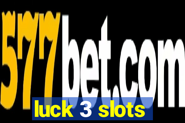 luck 3 slots